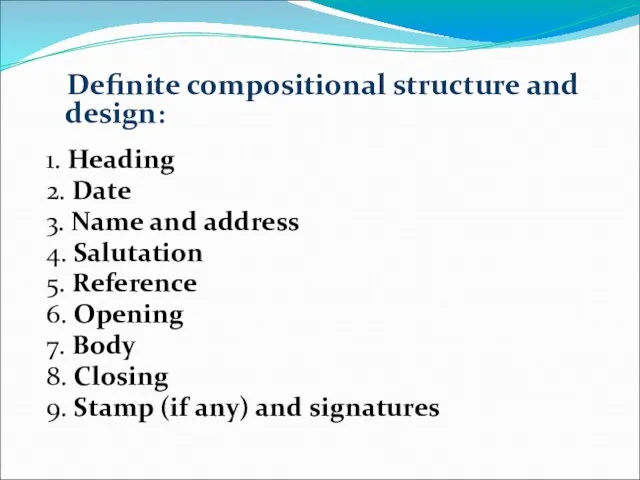 Definite compositional structure and design: 1. Heading 2. Date 3. Name