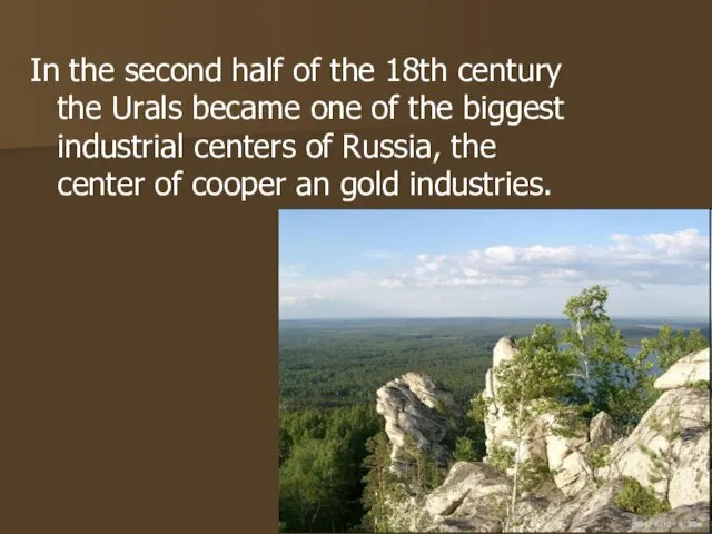 In the second half of the 18th century the Urals became