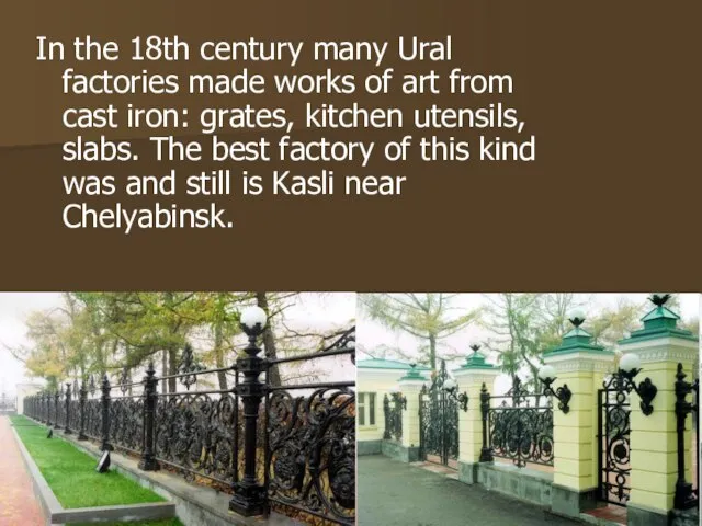 In the 18th century many Ural factories made works of art