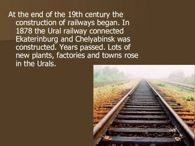 At the end of the 19th century the construction of railways