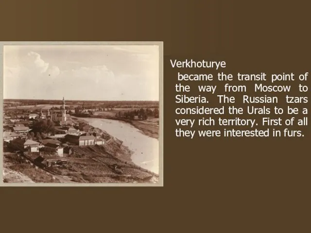 Verkhoturye became the transit point of the way from Moscow to