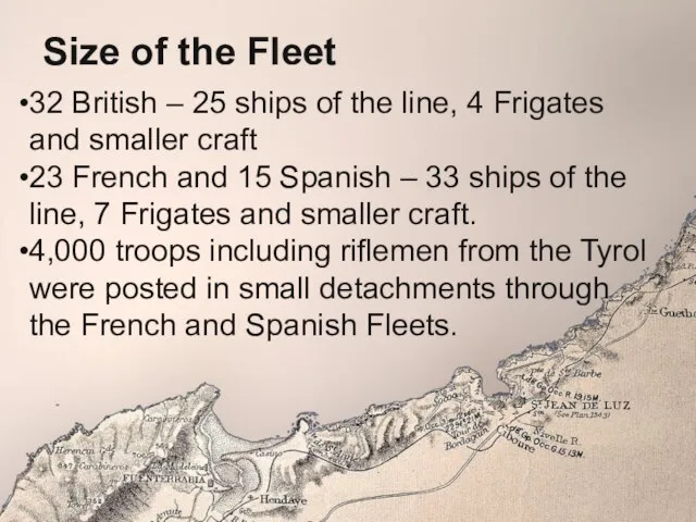Size of the Fleet 32 British – 25 ships of the