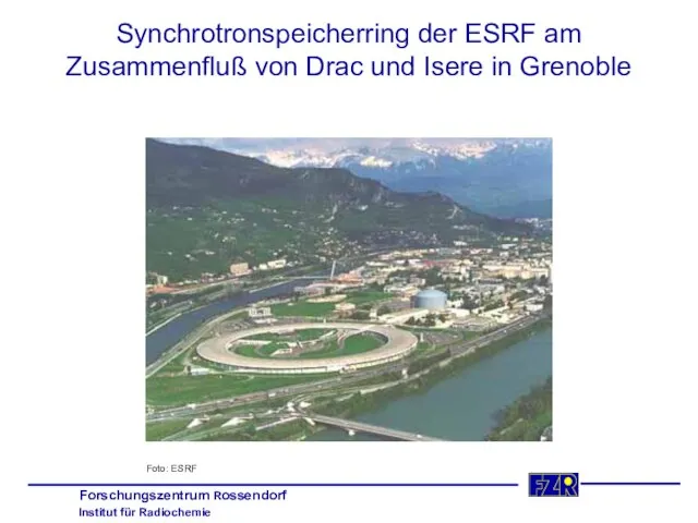 Synchrotronspeicherring der ESRF am Zusammenfluß von Drac und Isere in Grenoble Foto: ESRF