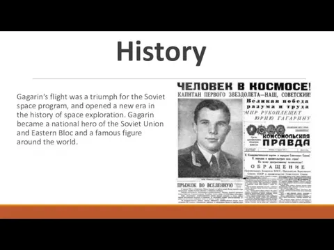 History Gagarin's flight was a triumph for the Soviet space program,