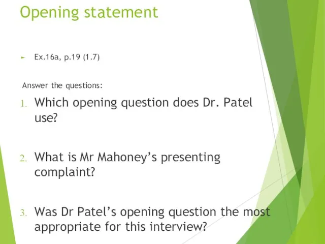 Opening statement Ex.16a, p.19 (1.7) Answer the questions: Which opening question