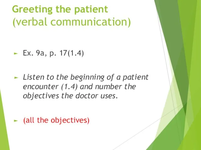 Greeting the patient (verbal communication) Ex. 9a, p. 17(1.4) Listen to