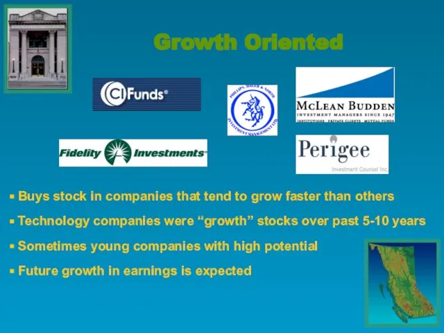 Buys stock in companies that tend to grow faster than others