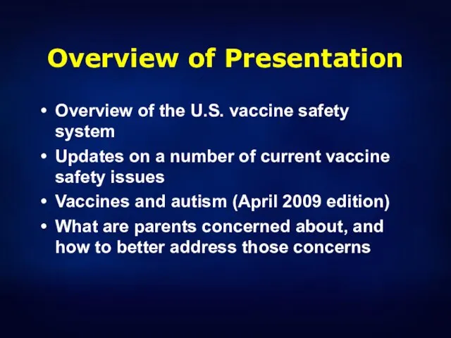 Overview of Presentation Overview of the U.S. vaccine safety system Updates