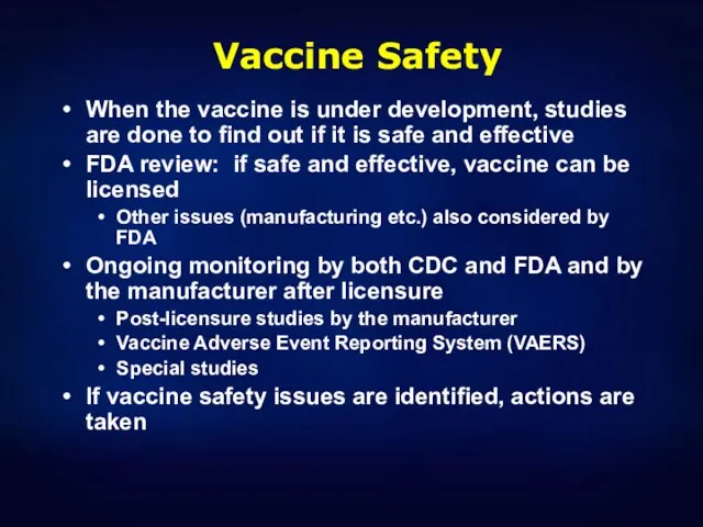 Vaccine Safety When the vaccine is under development, studies are done