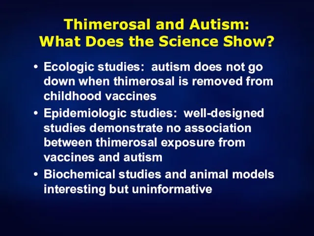 Thimerosal and Autism: What Does the Science Show? Ecologic studies: autism