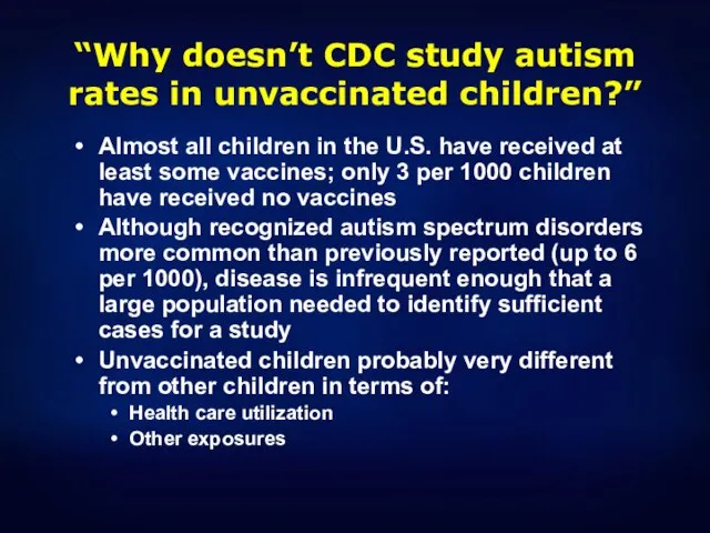 “Why doesn’t CDC study autism rates in unvaccinated children?” Almost all