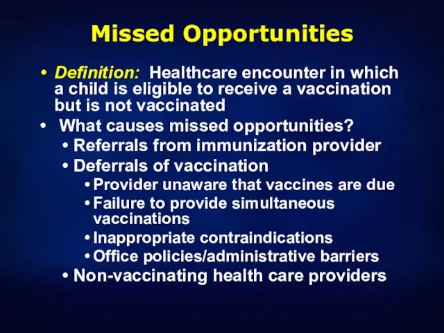 Missed Opportunities Definition: Healthcare encounter in which a child is eligible