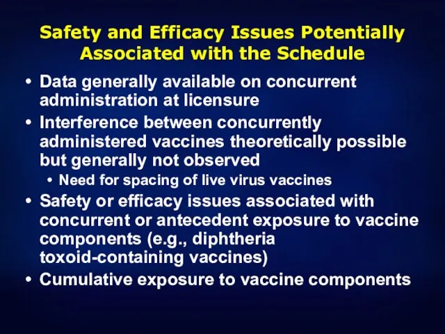 Safety and Efficacy Issues Potentially Associated with the Schedule Data generally