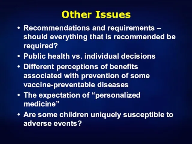 Other Issues Recommendations and requirements – should everything that is recommended