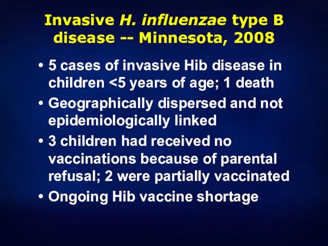 Invasive H. influenzae type B disease -- Minnesota, 2008 5 cases