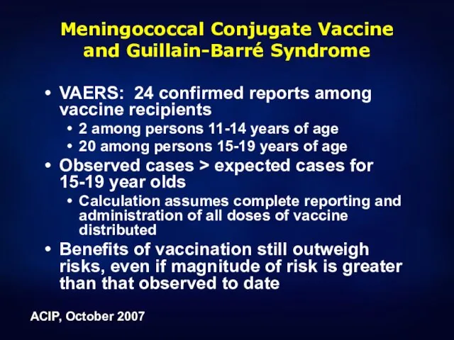 Meningococcal Conjugate Vaccine and Guillain-Barré Syndrome VAERS: 24 confirmed reports among