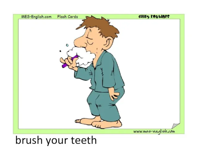 brush your teeth