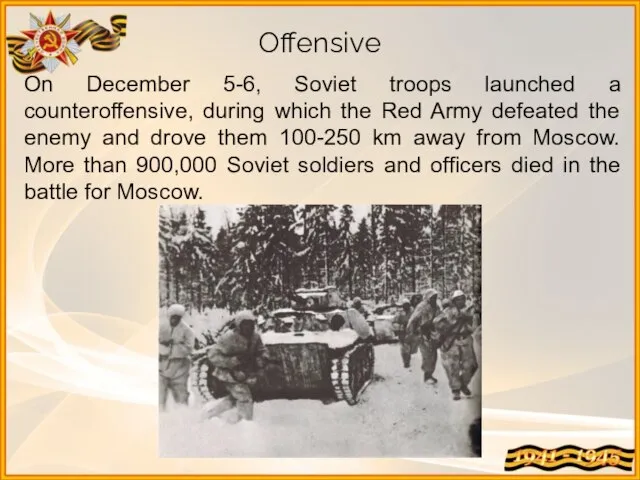 On December 5-6, Soviet troops launched a counteroffensive, during which the