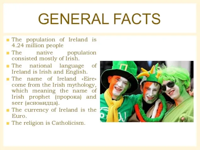The population of Ireland is 4.24 million people The native population