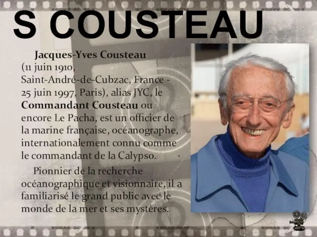 Jacques-Yves Cousteau (11 juin 1910, Saint-André-de-Cubzac, France - 25 juin 1997,