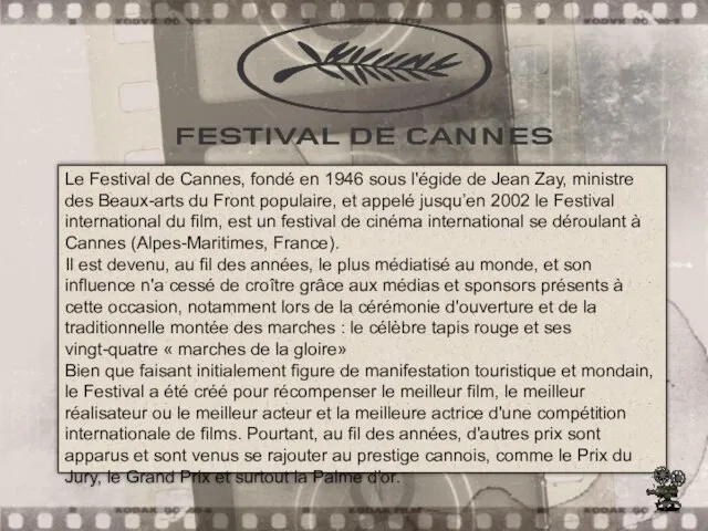 Le Festival de Cannes, fondé en 1946 sous l'égide de Jean