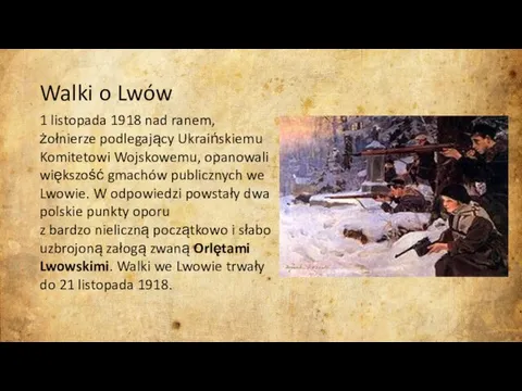 Walki o Lwów 1 listopada 1918 nad ranem, żołnierze podlegający Ukraińskiemu
