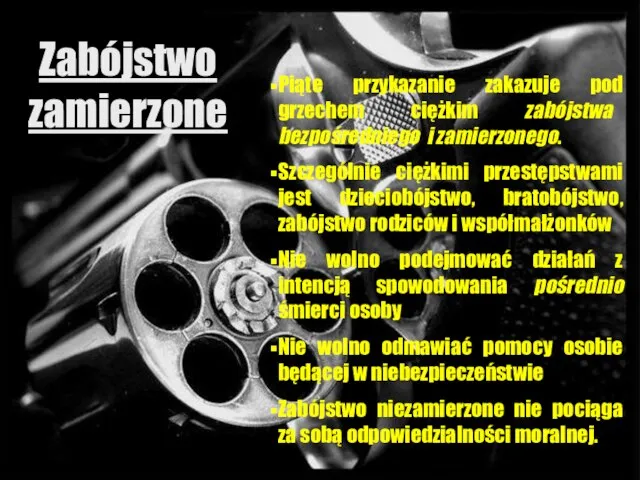 Zabójstwo zamierzone Piąte przykazanie zakazuje pod grzechem ciężkim zabójstwa bezpośredniego i