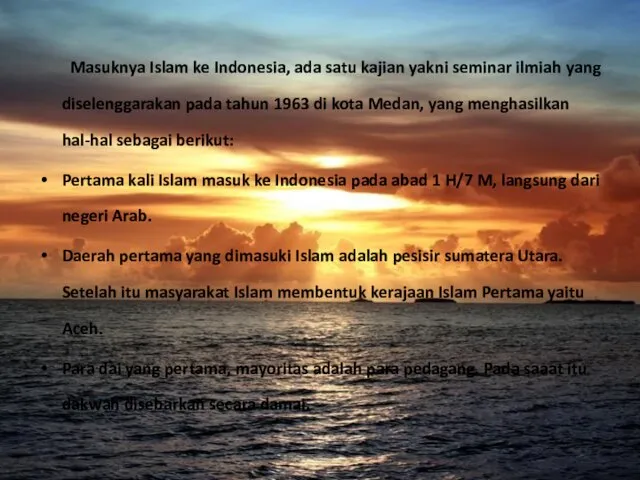 Masuknya Islam ke Indonesia, ada satu kajian yakni seminar ilmiah yang