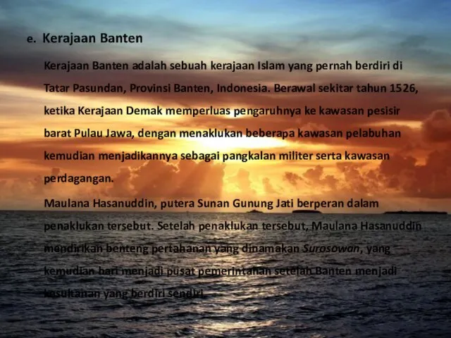 e. Kerajaan Banten Kerajaan Banten adalah sebuah kerajaan Islam yang pernah