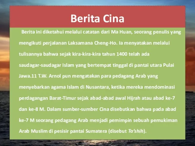 Berita Cina Berita ini diketahui melalui catatan dari Ma Huan, seorang