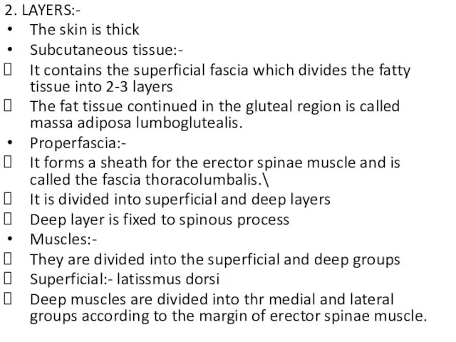 2. LAYERS:- The skin is thick Subcutaneous tissue:- It contains the