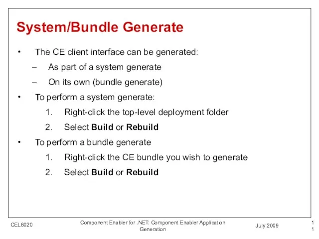 July 2009 Component Enabler for .NET: Component Enabler Application Generation System/Bundle