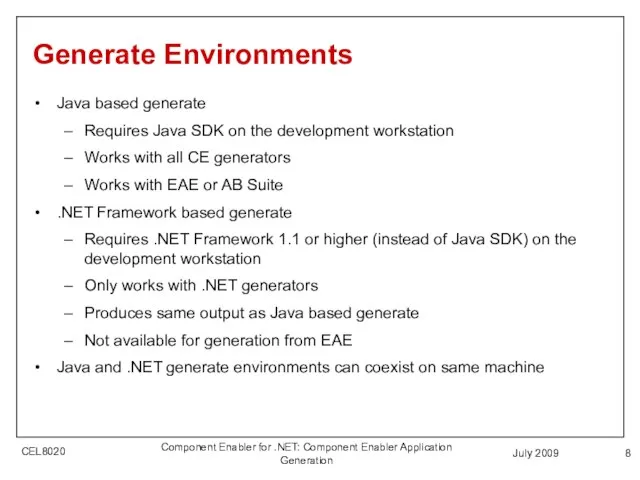 July 2009 Component Enabler for .NET: Component Enabler Application Generation Generate
