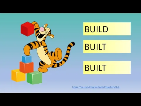 BUILD BUILT BUILT https://vk.com/ImagineEnglishTeachersClub