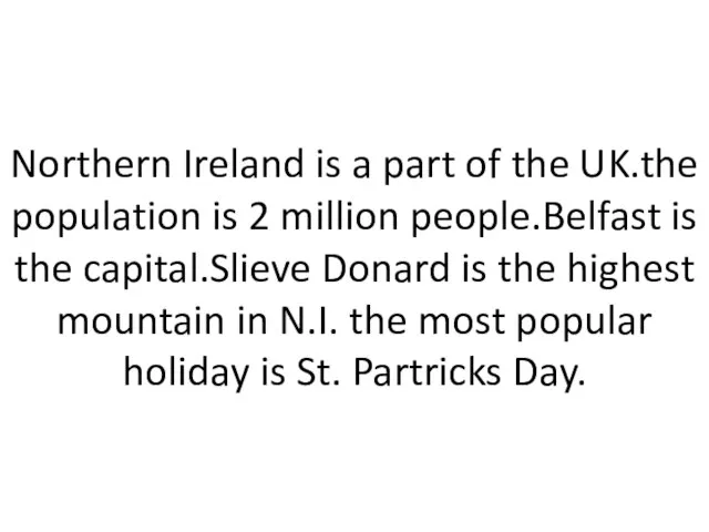 Northern Ireland is a part of the UK.the population is 2