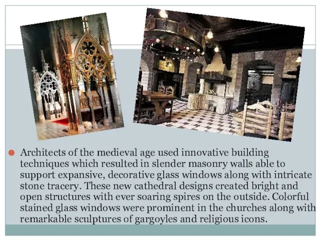 Architects of the medieval age used innovative building techniques which resulted