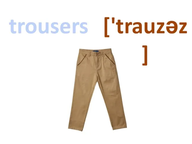 ['trauzəz] trousers