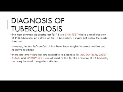 DIAGNOSIS OF TUBERCULOSIS The most common diagnostic test for TB is