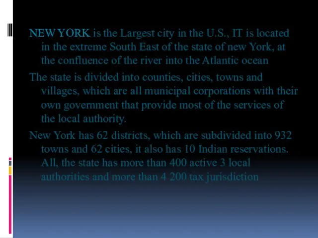 NEW YORK is the Largest city in the U.S., IT is