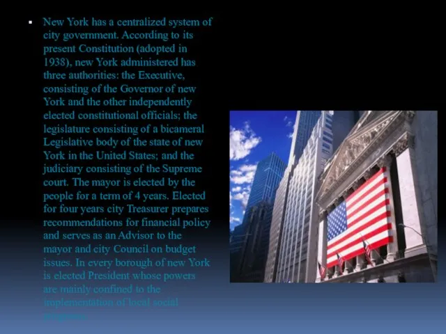 New York has a centralized system of city government. According to