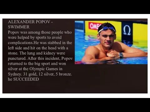 ALEXANDER POPOV - SWIMMER Popov was among those people who were