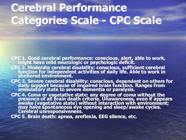 Cerebral Performance Categories Scale - CPC Scale CPC 1. Good cerebral