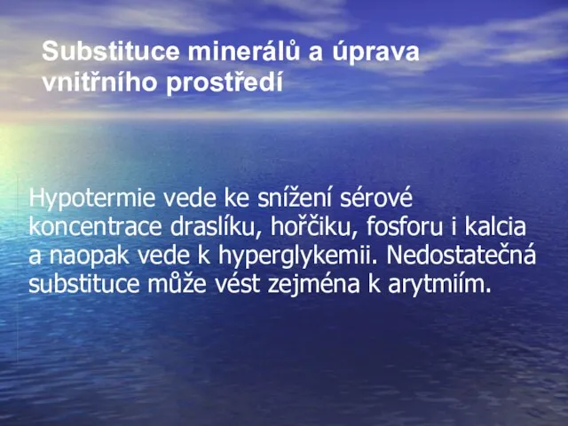 Substituce minerálů a úprava vnitřního prostředí Hypotermie vede ke snížení sérové