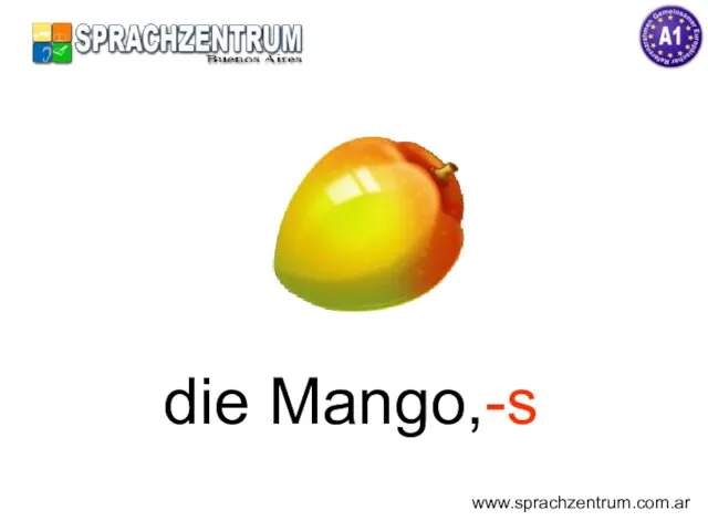 die Mango,-s www.sprachzentrum.com.ar