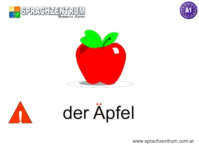 Ä der Apfel www.sprachzentrum.com.ar !