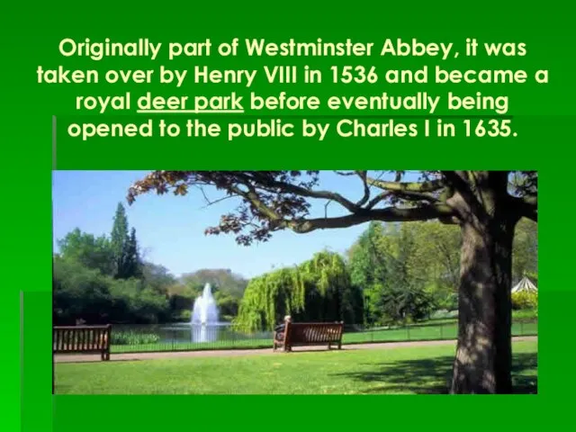 Originally part of Westminster Abbey, it was taken over by Henry