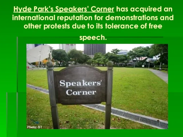 Hyde Park's Speakers' Corner has acquired an international reputation for demonstrations