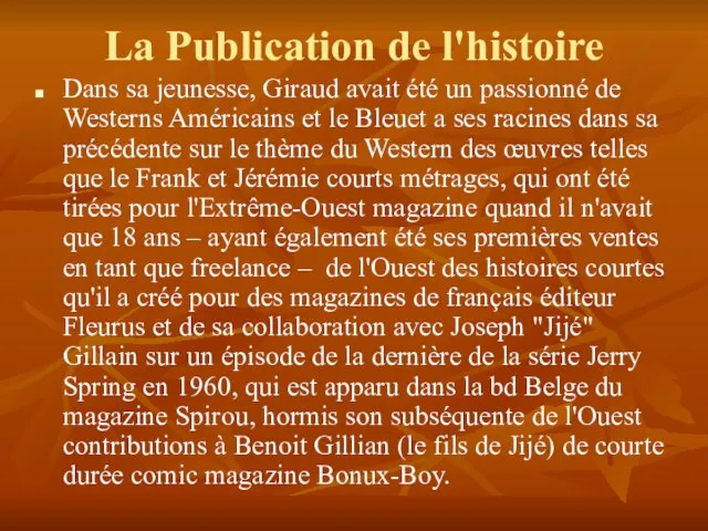 La Publication de l'histoire Dans sa jeunesse, Giraud avait été un