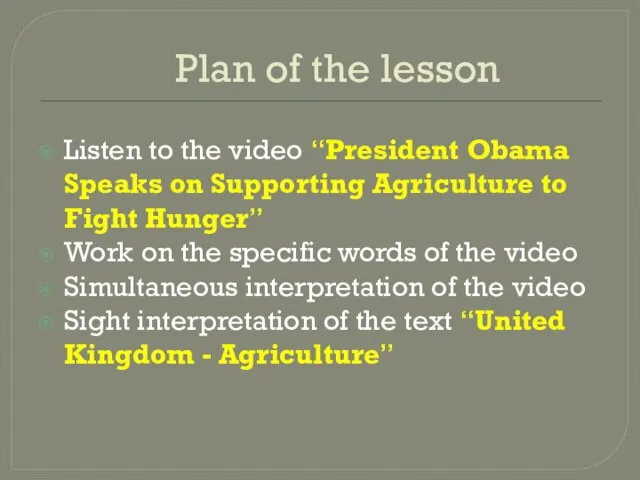 Plan of the lesson Listen to the video “President Obama Speaks