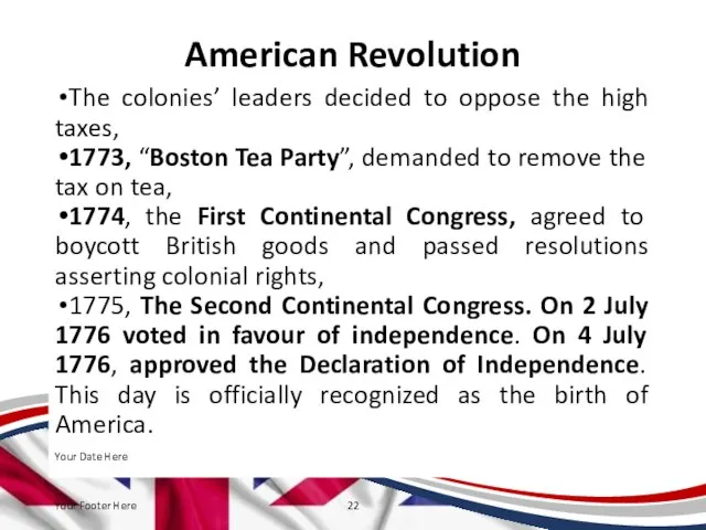 American Revolution The colonies’ leaders decided to oppose the high taxes,